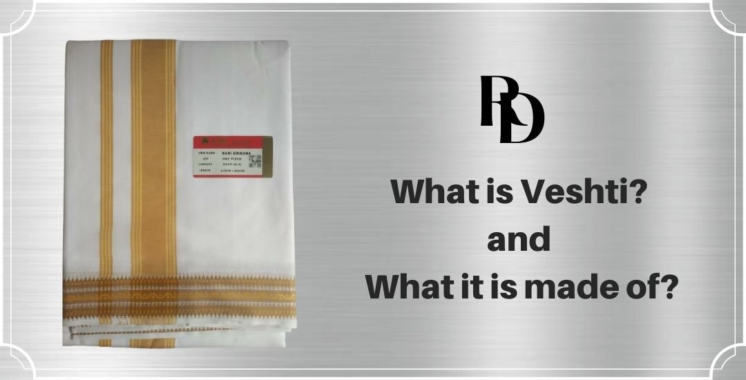 You are currently viewing What is Veshti and What it is Made of?