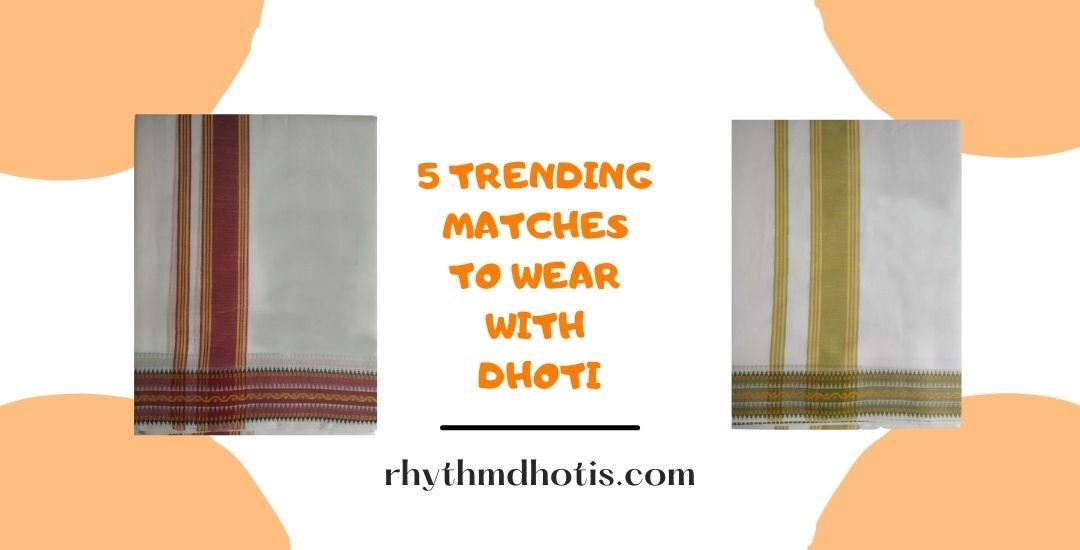 You are currently viewing Top 5 trending matches to wear with Dhoti