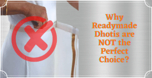 Read more about the article Why Readymade Dhotis are NOT the Perfect Choice for Indian Weddings?