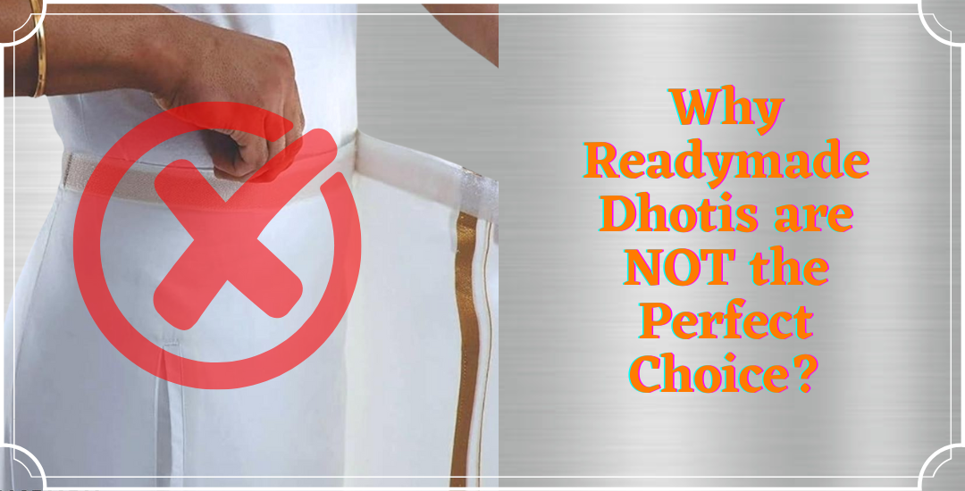 Read more about the article Why Readymade Dhotis are NOT the Perfect Choice for Indian Weddings?