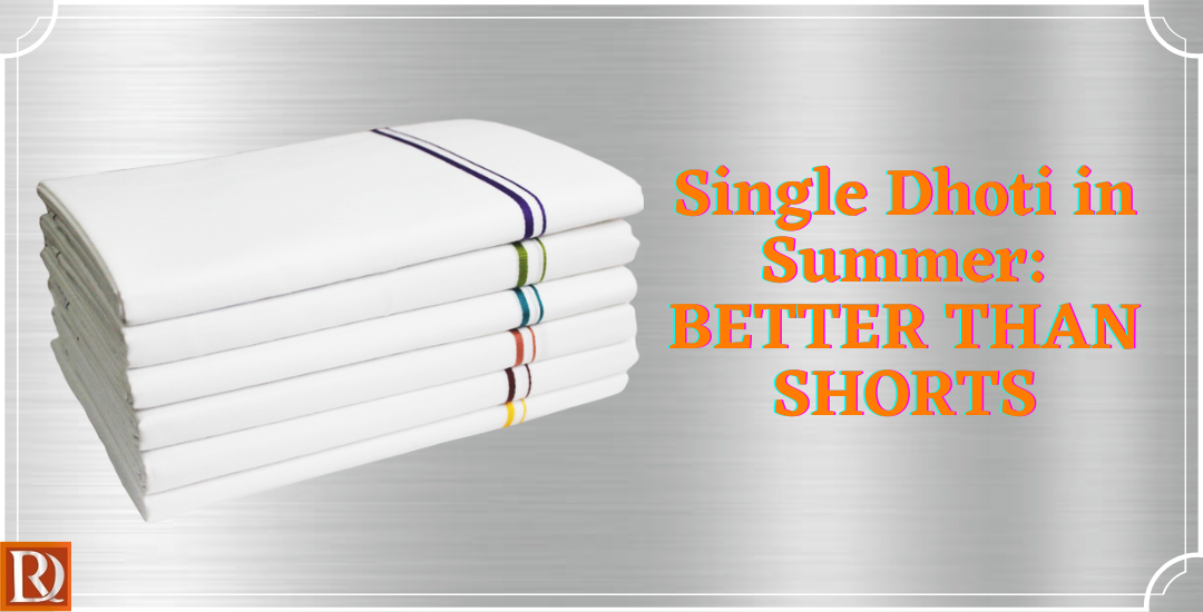 Read more about the article Single Dhoti in Summer: Better Than Shorts?