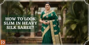 Read more about the article How to Look Slim in Silk Saree: 13 Practical Tips
