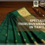 Speciality of Thirubuvanam Silk Saree in Tamilnadu