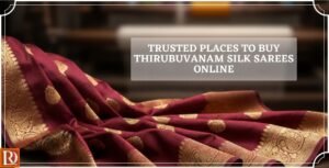 Read more about the article 5 Trusted Places to Buy Thirubuvanam Silk Sarees Online