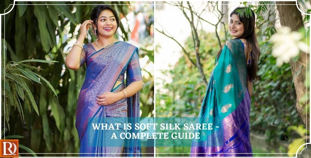 You are currently viewing What is Soft Silk Saree? Everything You Need to Know About This Modern Drape